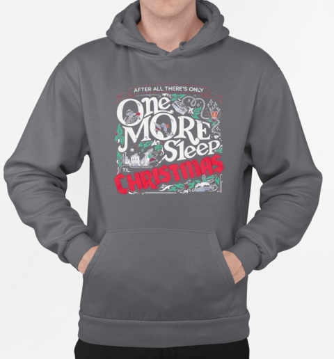 One more sleep Christmas T-Shirt Unisex Hoodie