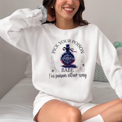 Pick Your Poison babe shirt sweatshirt