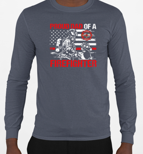 Proud Dad Of A Firefighter T-Shirt Long Sleeved T-shirt 