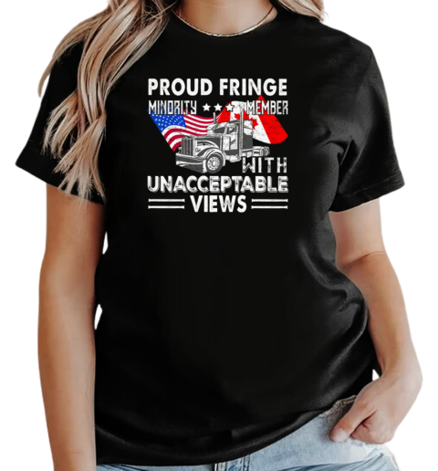 Proud Fringe Minority Member With Unacceptable Views Freedom Convoy T-Shirt Classic Women's T-shirt