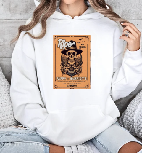 Ripe The Band Oct 31 2024 Pappy  Harriet's In Pioneertown T-Shirt Unisex Hoodie