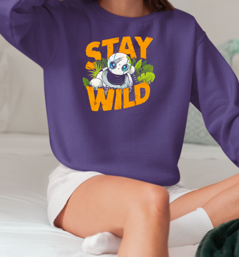 Roz The Wild Robot stay wild T-Shirt Unisex Sweatshirt