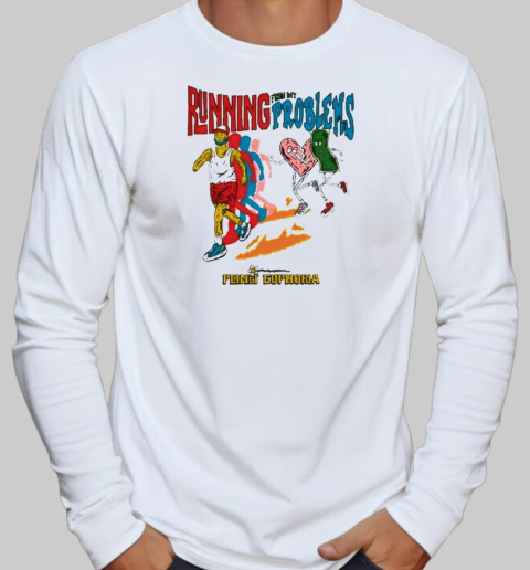 Running From My Problems T-Shirt Long Sleeved T-shirt 