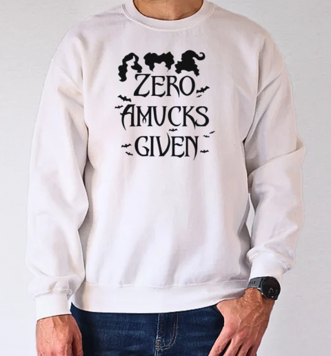 Sanderson Sisters Zero Amucks Given T-Shirt Unisex Sweatshirt