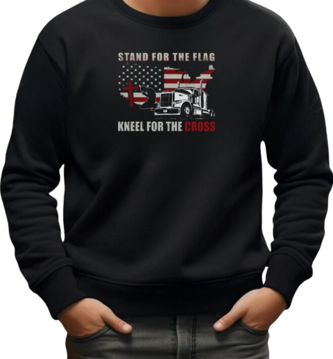 Stand For The Flag Kneel For The Cross Trucker T-Shirt Unisex Sweatshirt