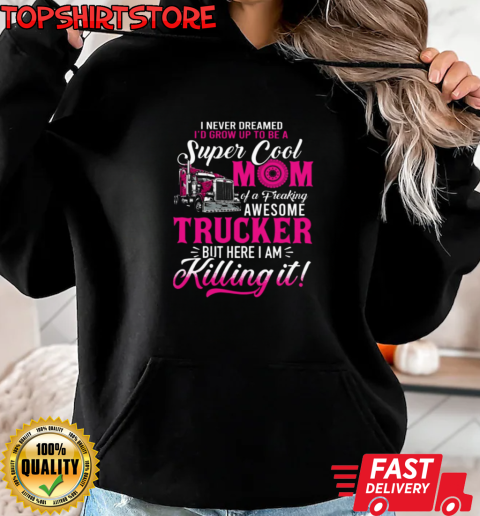 Super Cool Mom I'm Killing It T-Shirt Unisex Hoodie