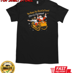 The Boys Are Back In Town Merry Christmas T-Shirt