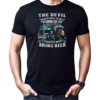 The Devil Whispered To Me I'm Coming For You I Whisper Back Bring Beer Trucker T-Shirt Classic Men's T-shirt