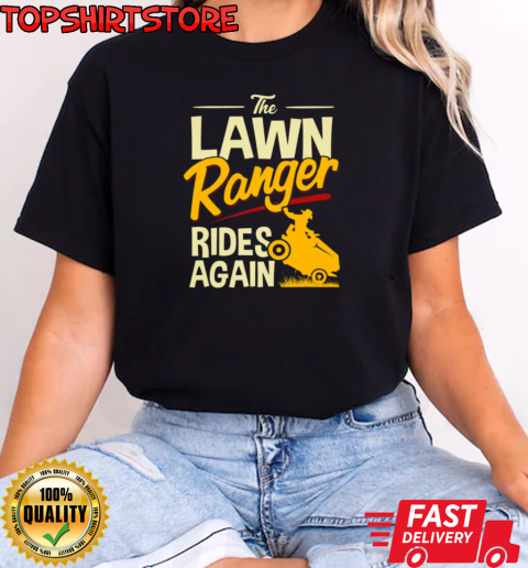 The Lawn Ranger Ride Again T-Shirt Classic Women's T-shirt