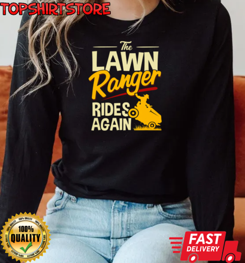 The Lawn Ranger Ride Again T-Shirt Long Sleeved T-shirt 