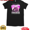 The Only Thing Tougher Than A Trucker Is A Trucker's Wife T-Shirt Classic Men's T-shirt