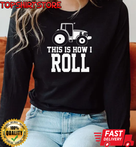 This Is I How I Roll T-Shirt Long Sleeved T-shirt 