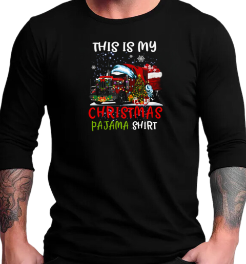 This Is My Christmas Pajama Trucker T-Shirt Long Sleeved T-shirt 