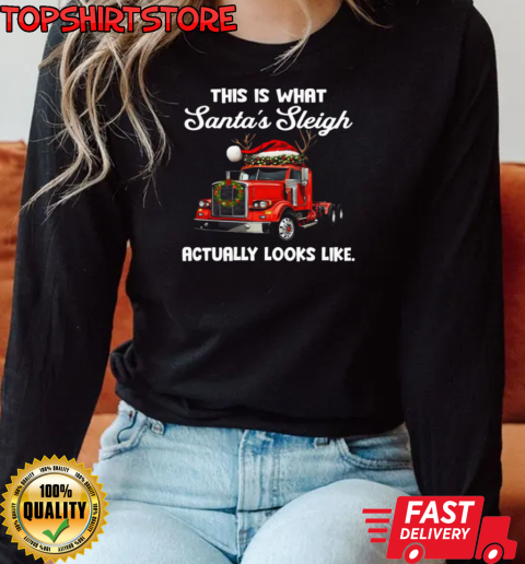 This Is What Santa's Sleigh Interesting Xmas Trucker T-Shirt Long Sleeved T-shirt 