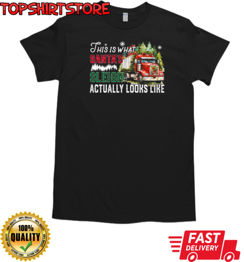 This Is What Santa's Sleigh Looks Like Christmas Trucker T-Shirt