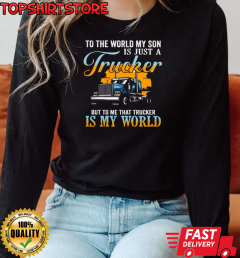 To Me My Son Is My World T-Shirt Long Sleeved T-shirt 