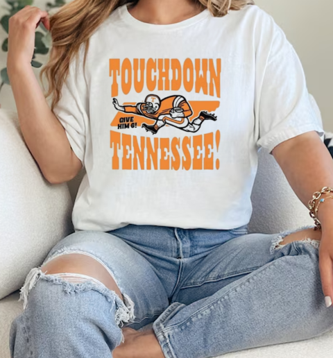 Touchdown Tennessee Give Him 6 T-Shirt Classic Women's T-shirt