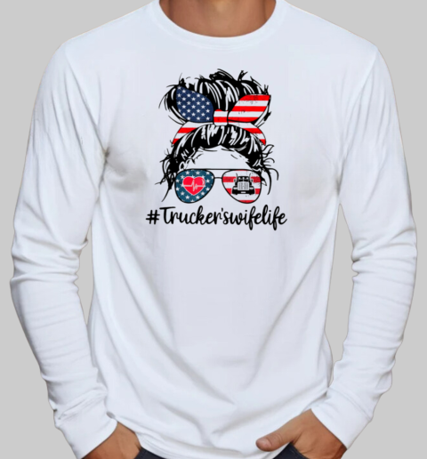 Trucker's Wife Life T-Shirt Long Sleeved T-shirt 