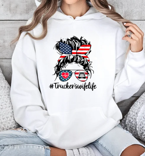 Trucker's Wife Life T-Shirt Unisex Hoodie