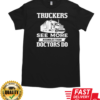 Truckers See More Assholes Trucker T-Shirt Classic Men's T-shirt