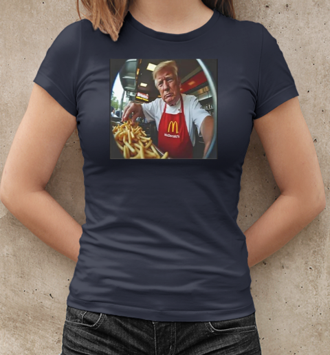 Trump Makes Fries At McDonald's T-Shirt Classic Women's T-shirt