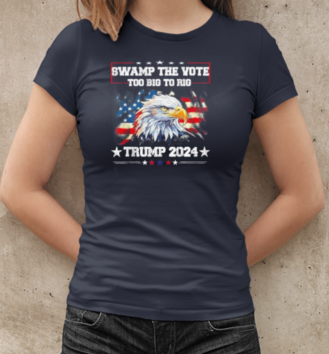 Trump Swamp The Vote USA Too Big To Rig American Flag Eagle T-Shirt Classic Women's T-shirt