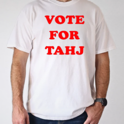 Vote For Tahj T-Shirt
