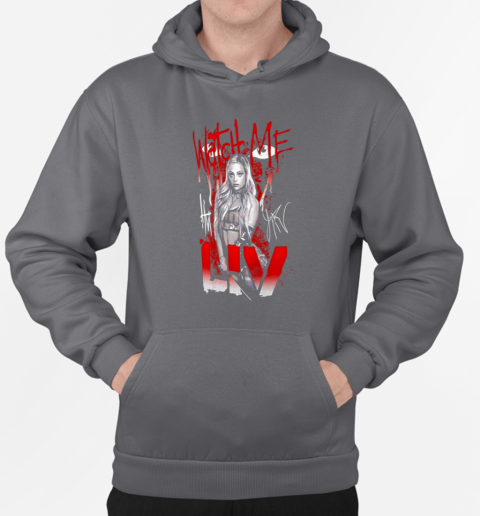 Watch me LIV WWE T-Shirt Unisex Hoodie