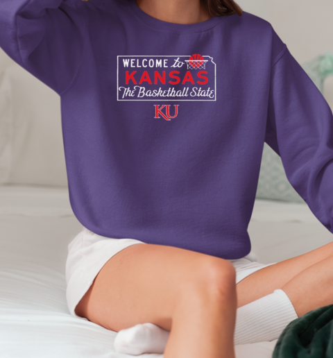 Welcome To Kansas The Basketball State T-Shirt Unisex Sweatshirt