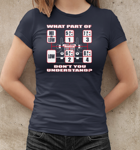 What Part Of Don't You Understand Trucker T-Shirt Classic Women's T-shirt