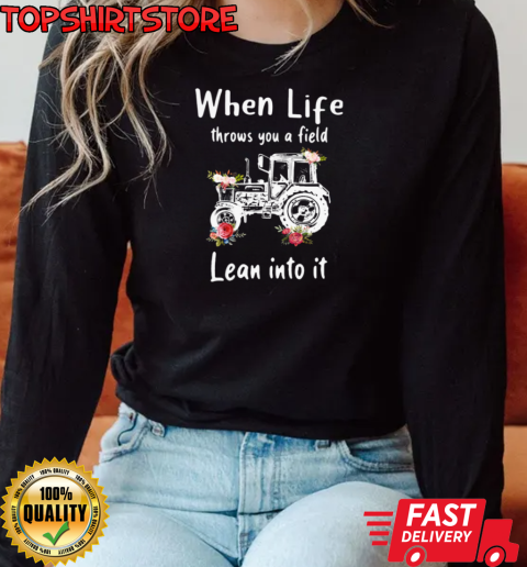 When Life Throw You A Field Learn Into It T-Shirt Long Sleeved T-shirt 