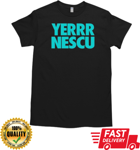 Yerrrnescu New T-Shirt