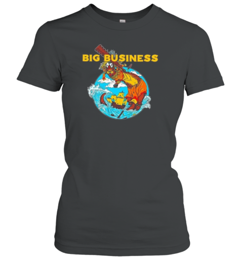 2025 Big Business Out To Sea T-Shirt