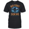 Bigfoot Saw Me Funny Sasquatch Retro Big Foot For Adult Men  Classic Men's T-shirt