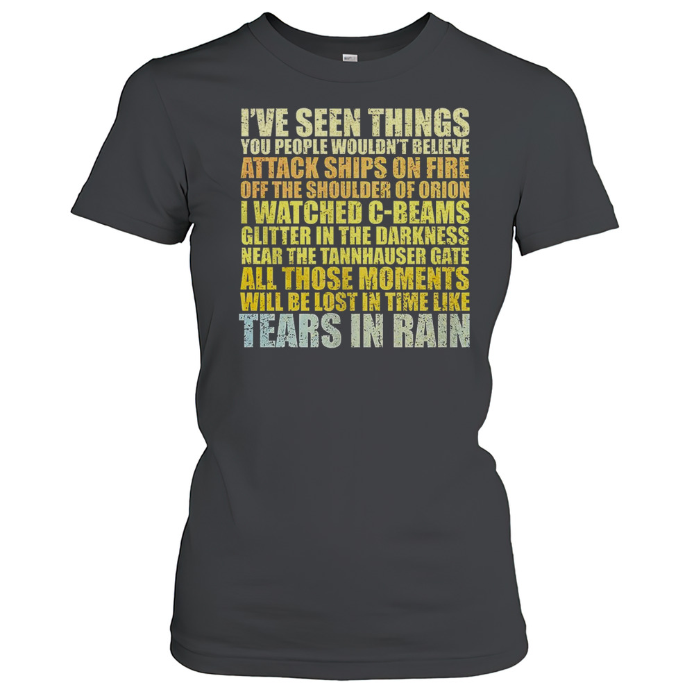 Blade Runner I’Ve Seen Things You People Wouldn’T Believe Attack Ships On Fire Off The Shoulder Of Orion T-Shirt