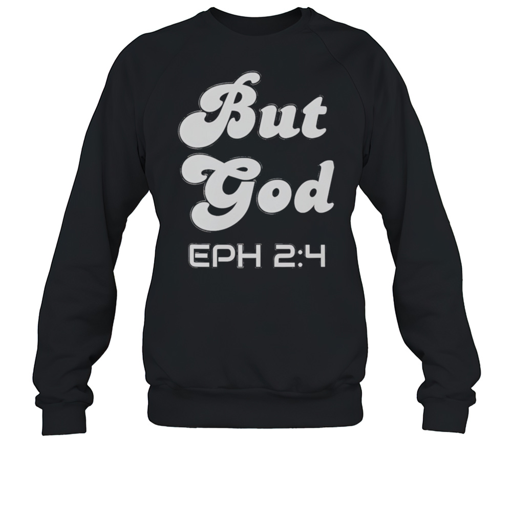 But God EPH 2 4  Unisex Sweatshirt