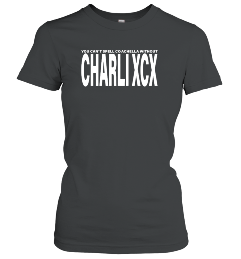 Charli XCX You Can'T Spell Coachella Without T-Shirt