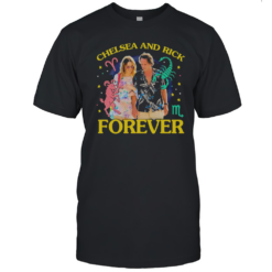 Chelsea And Rick Forever T-Shirt