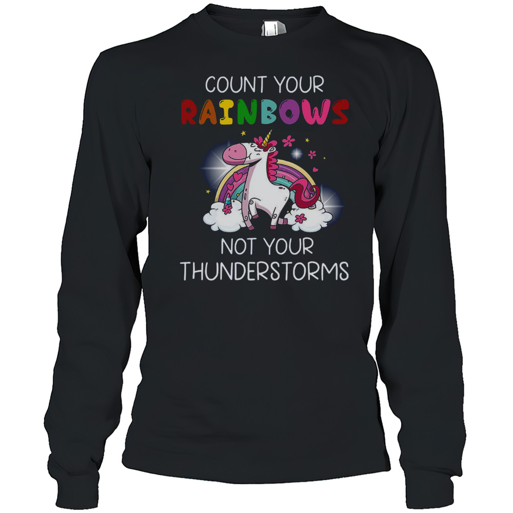Count Your Rainbows Not Your Thunderstorms Unicorn T-Shirt