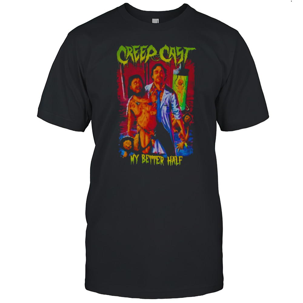 Creepcast My Better Half T-Shirt