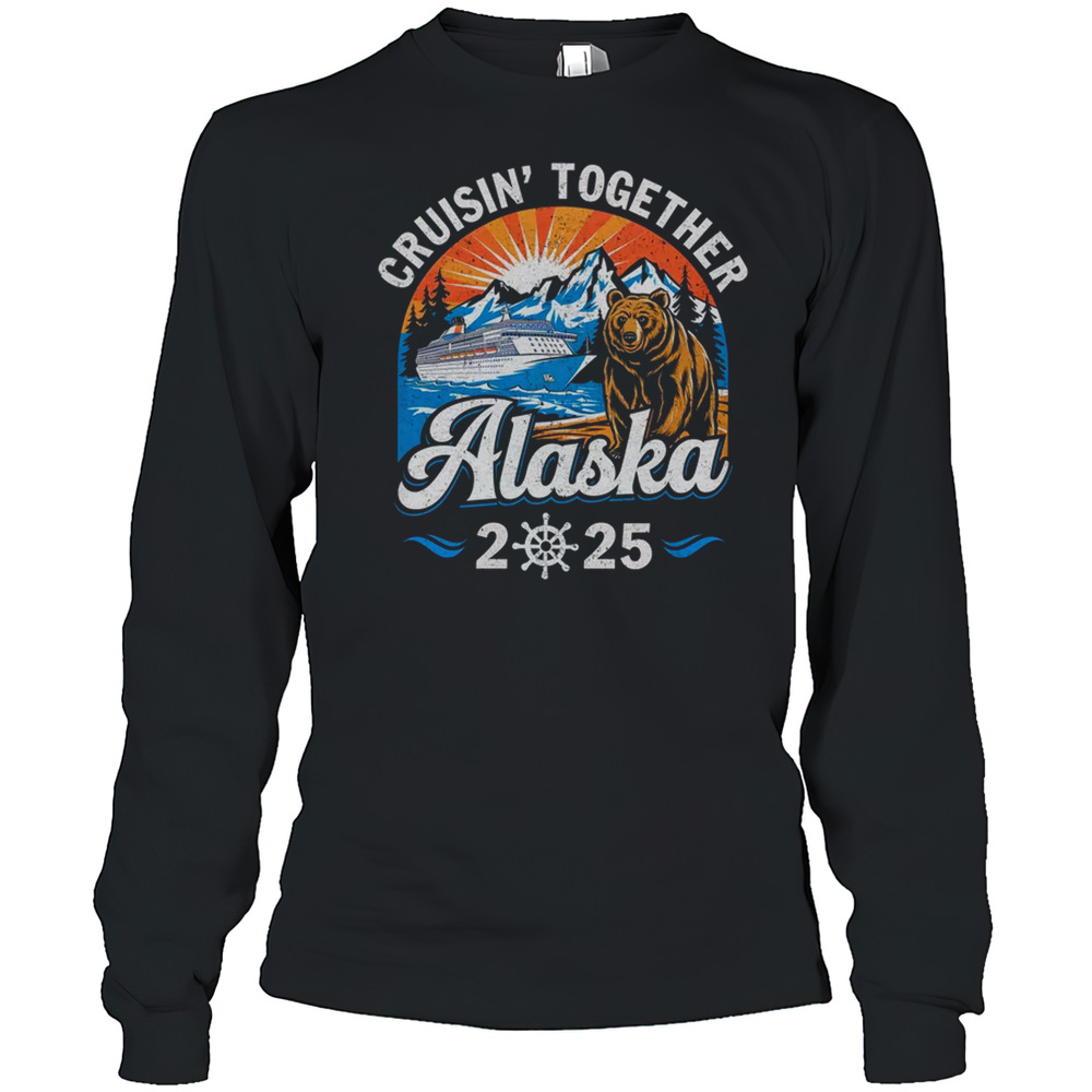 Cruisin Together Alaska 2025 Family Friend Alaska Cruise T-Shirt