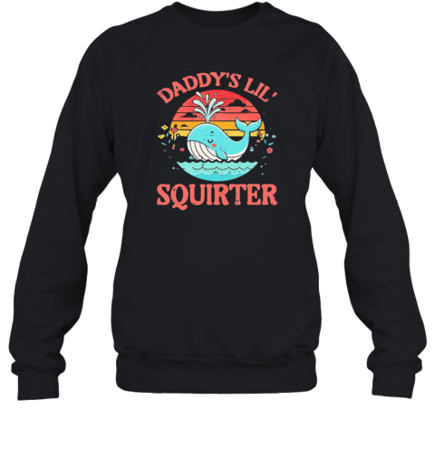 Daddy'S Lil' Squirter Vintage  Unisex Sweatshirt