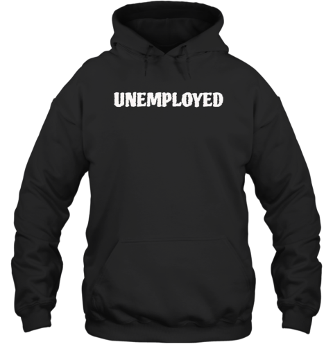 David Portillo Wearing Unemployed Unisex Hoodie