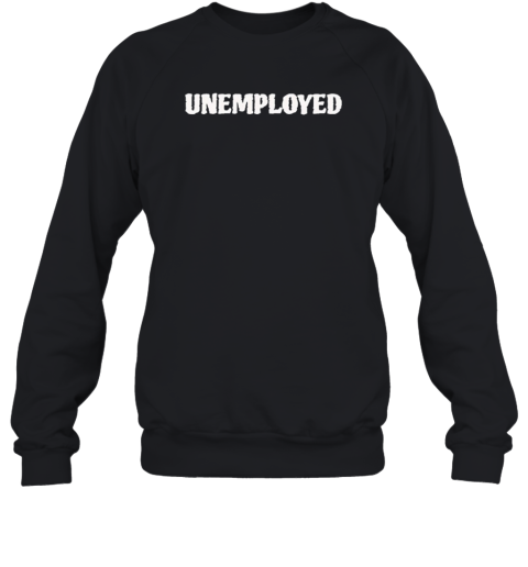 David Portillo Wearing Unemployed Unisex Sweatshirt