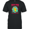 Dead Fish Pela Primeira Vez Nos Libertar T-Shirt