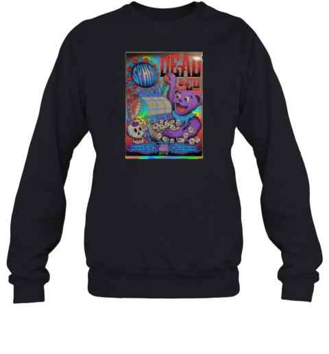 Dead Forever I Need A Miracle Apr 24 25 26Th Poster Las Vegas Sphere  Unisex Sweatshirt