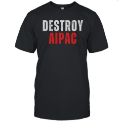 Destroy Aipac T-Shirt
