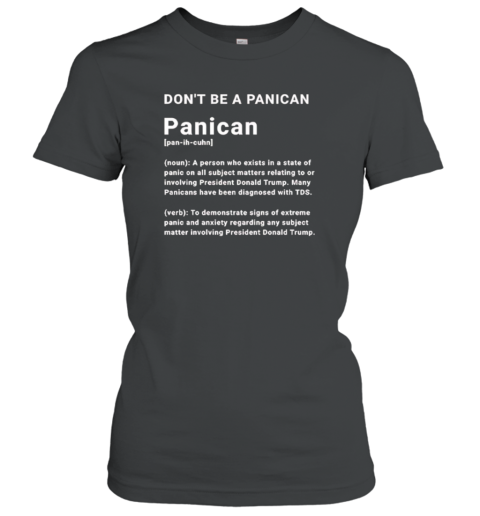 Don'T Be A Panican Trump T-Shirt