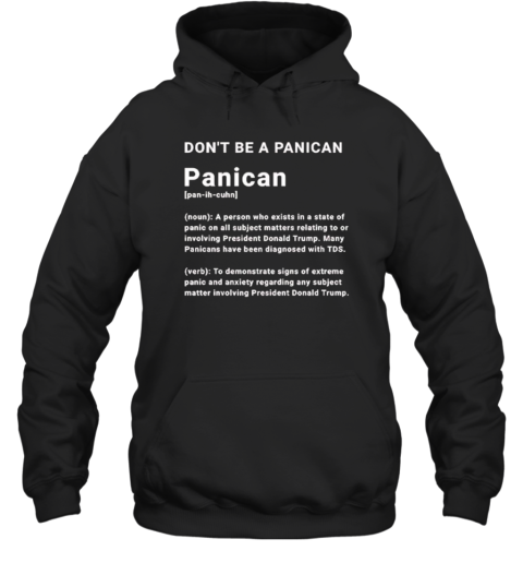 Don'T Be A Panican Trump Unisex Hoodie