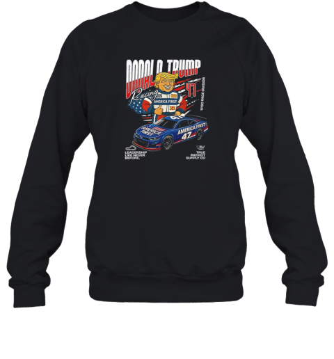 Donald Trump America First 47 Racing Team Stock Car  Unisex Sweatshirt